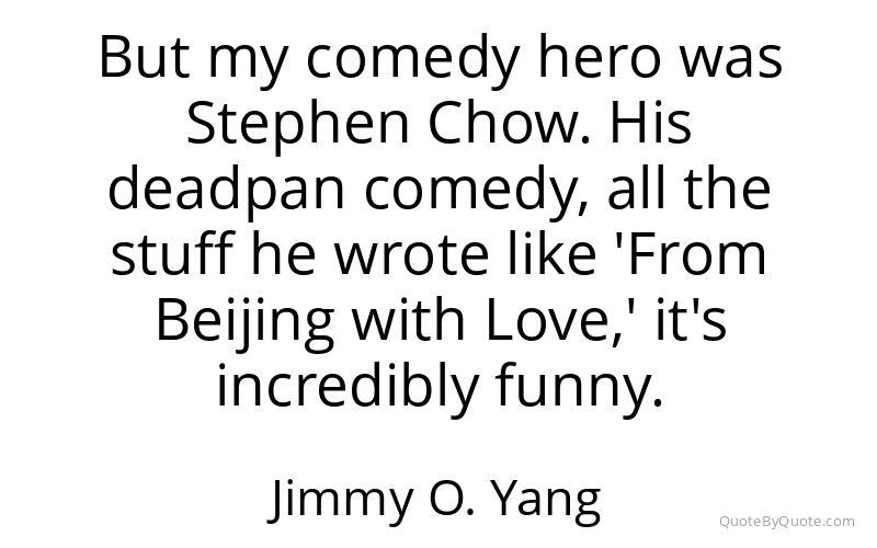 Preview image for this quote by Jimmy O. Yang