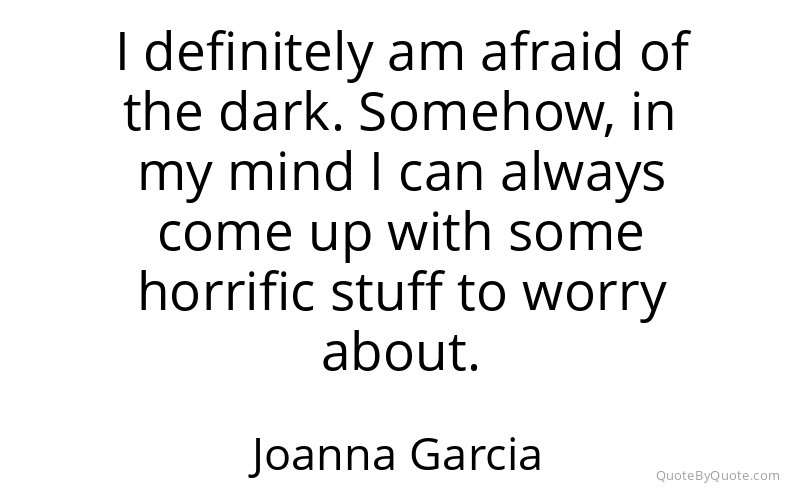 Preview image for this quote by Joanna Garcia