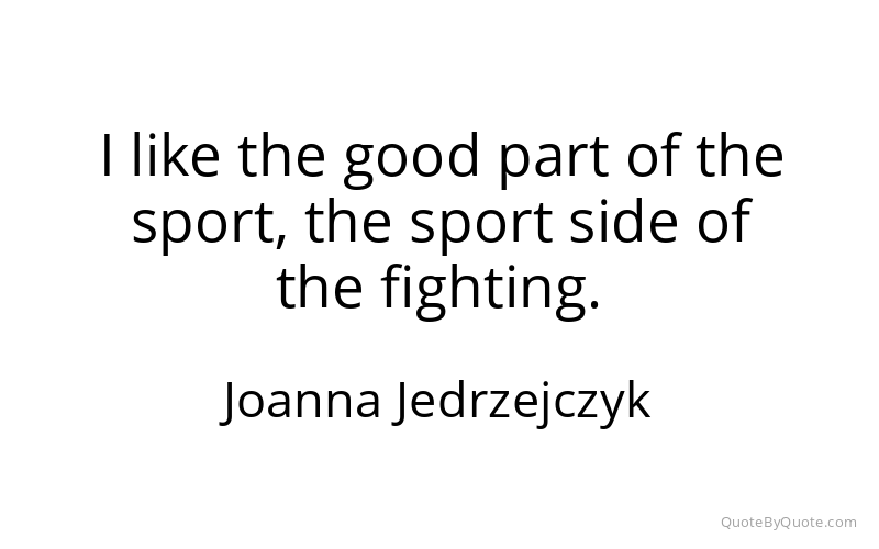 Preview image for this quote by Joanna Jedrzejczyk