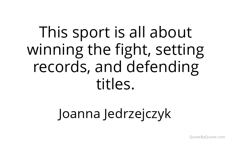 Preview image for this quote by Joanna Jedrzejczyk