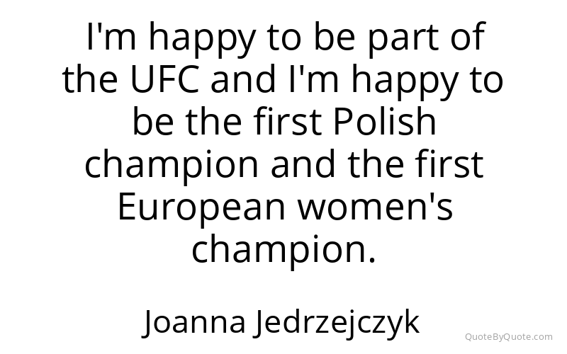 Preview image for this quote by Joanna Jedrzejczyk