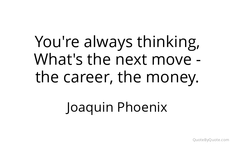 Preview image for this quote by Joaquin Phoenix