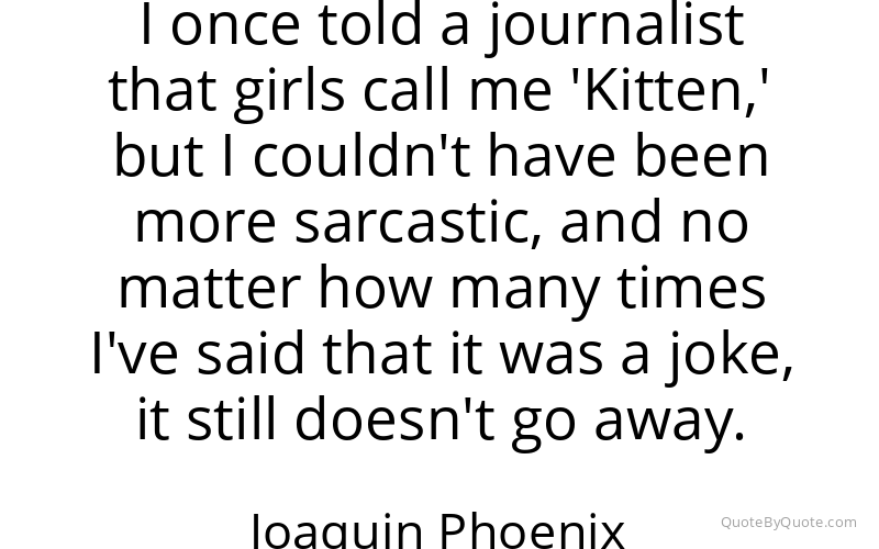 Preview image for this quote by Joaquin Phoenix
