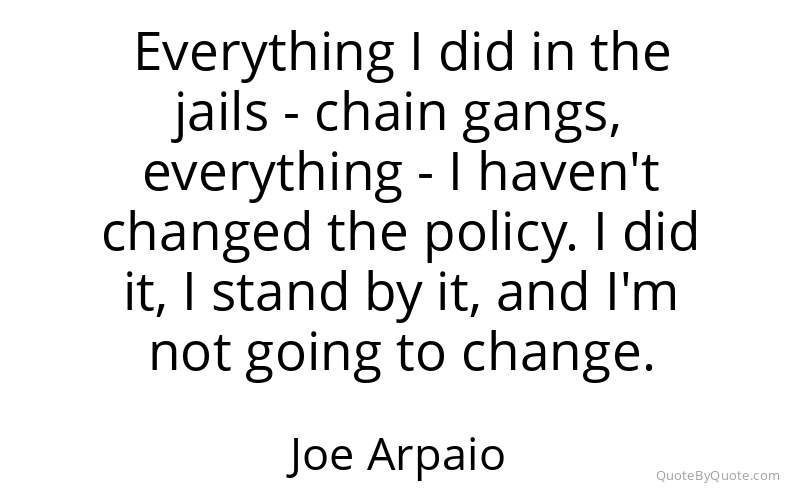 Preview image for this quote by Joe Arpaio