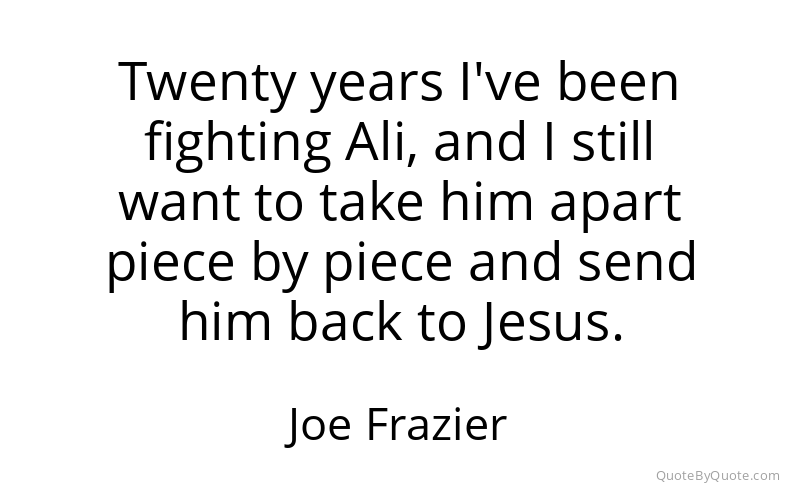 Preview image for this quote by Joe Frazier