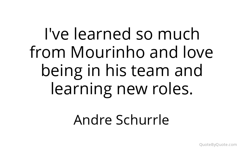 Preview image for this quote by Andre Schurrle