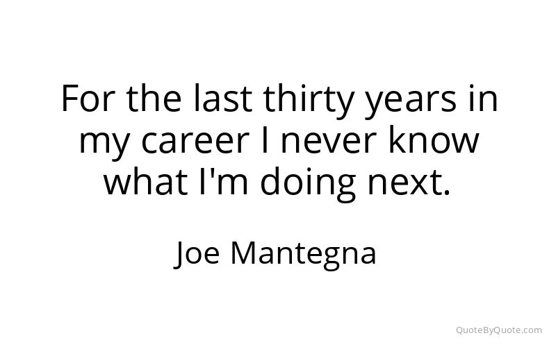 Preview image for this quote by Joe Mantegna