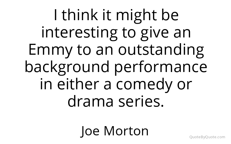 Preview image for this quote by Joe Morton