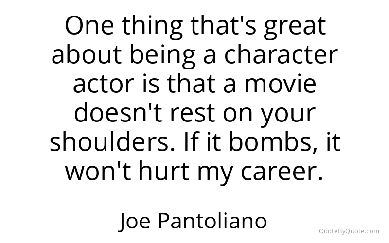 Preview image for this quote by Joe Pantoliano