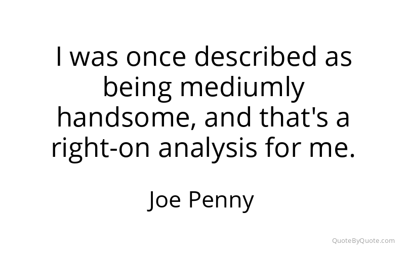 Preview image for this quote by Joe Penny