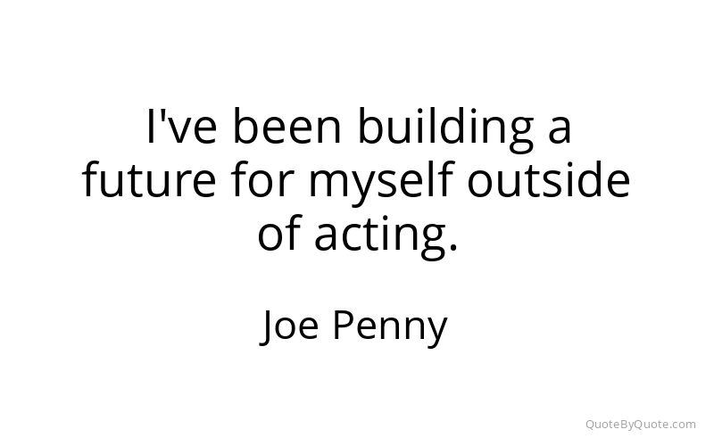 Preview image for this quote by Joe Penny