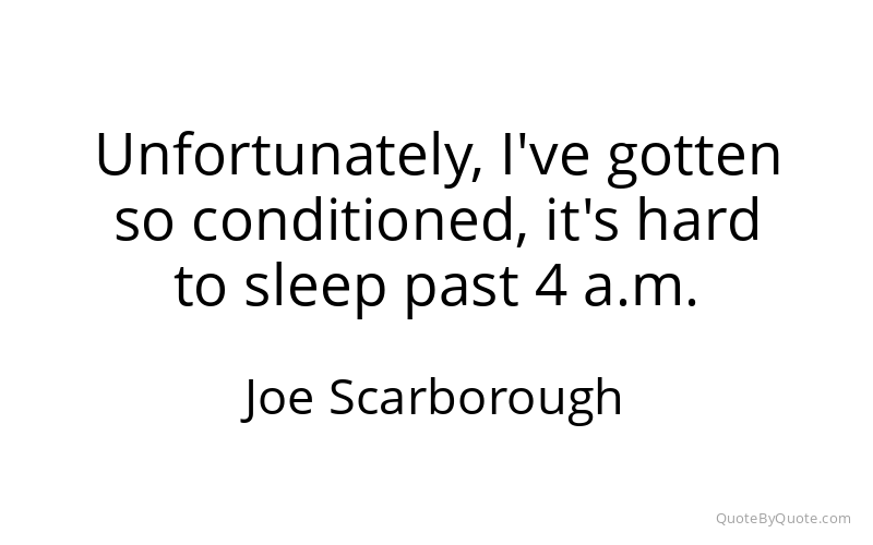 Preview image for this quote by Joe Scarborough