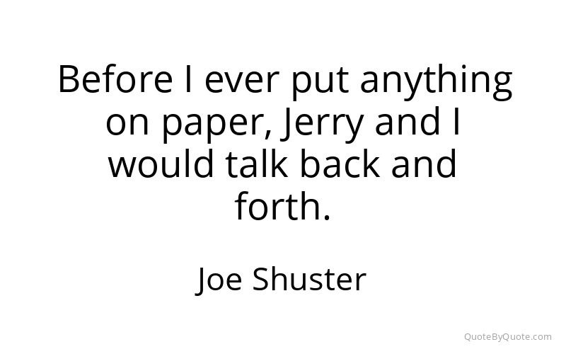 Preview image for this quote by Joe Shuster