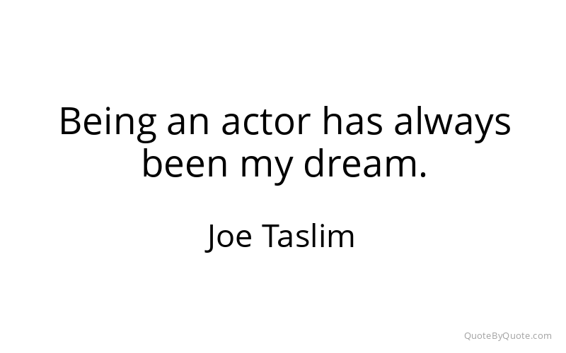 Preview image for this quote by Joe Taslim