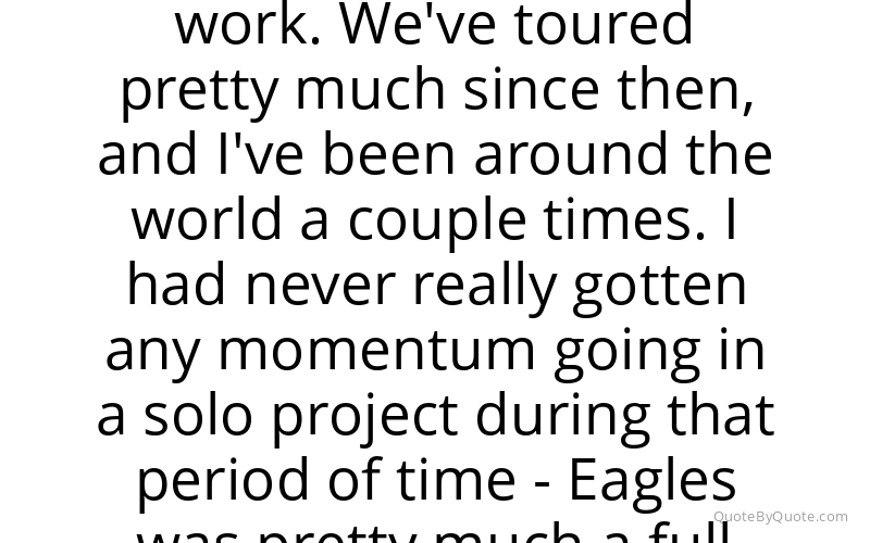 Preview image for this quote by Joe Walsh