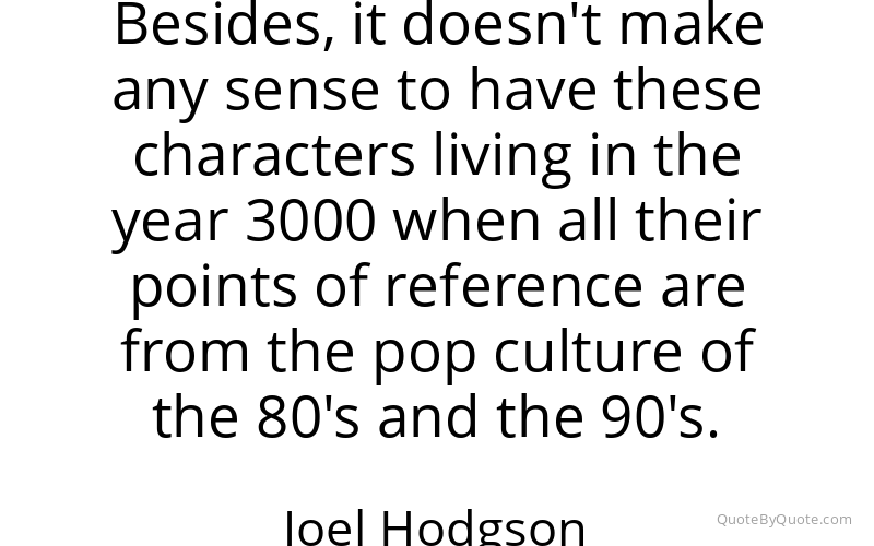 Preview image for this quote by Joel Hodgson