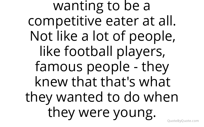 Preview image for this quote by Joey Chestnut