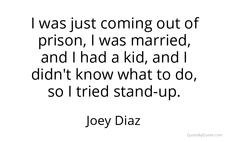 Preview image for this quote by Joey Diaz