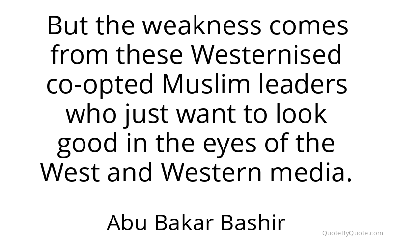 Preview image for this quote by Abu Bakar Bashir
