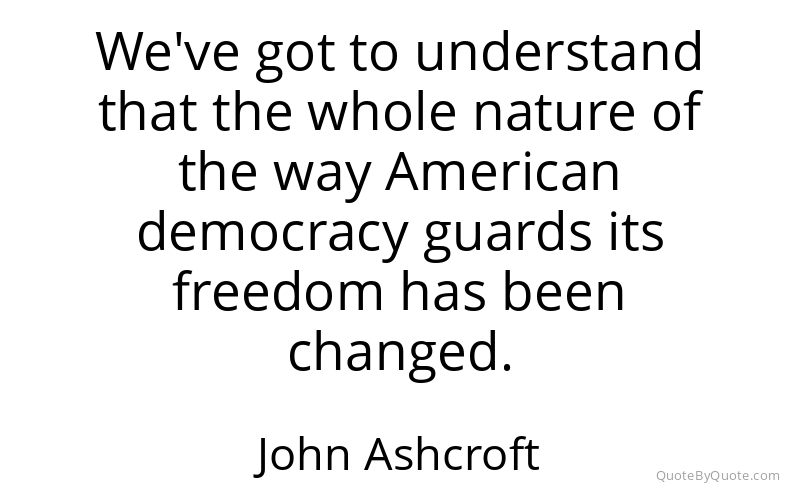 Preview image for this quote by John Ashcroft
