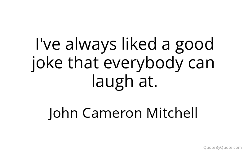 Preview image for this quote by John Cameron Mitchell