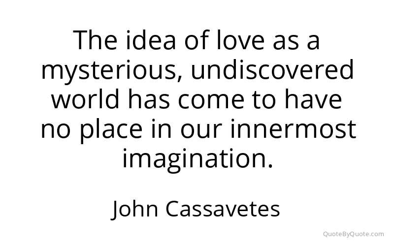 Preview image for this quote by John Cassavetes