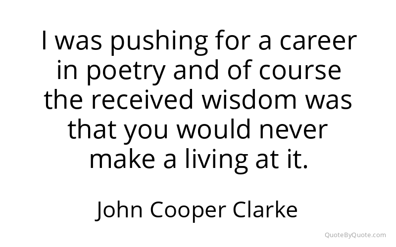 Preview image for this quote by John Cooper Clarke