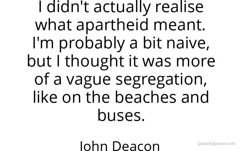 Preview image for this quote by John Deacon