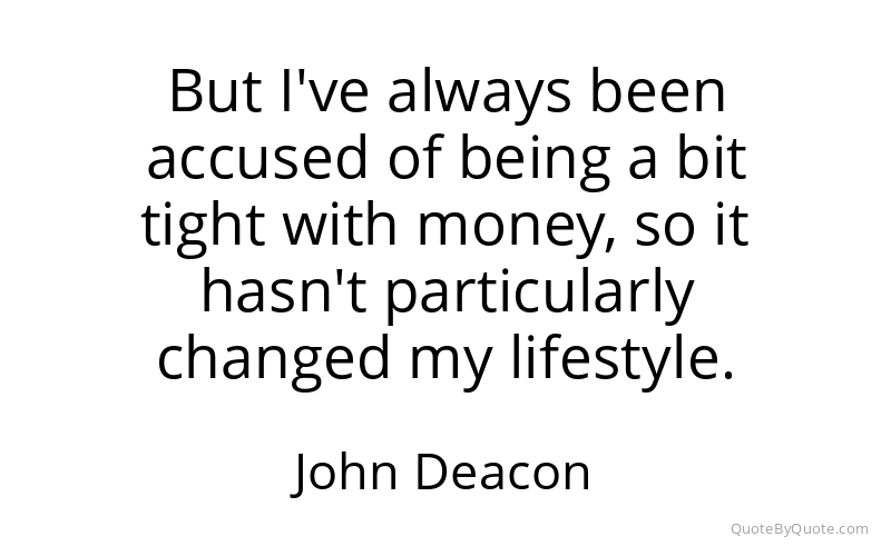 Preview image for this quote by John Deacon