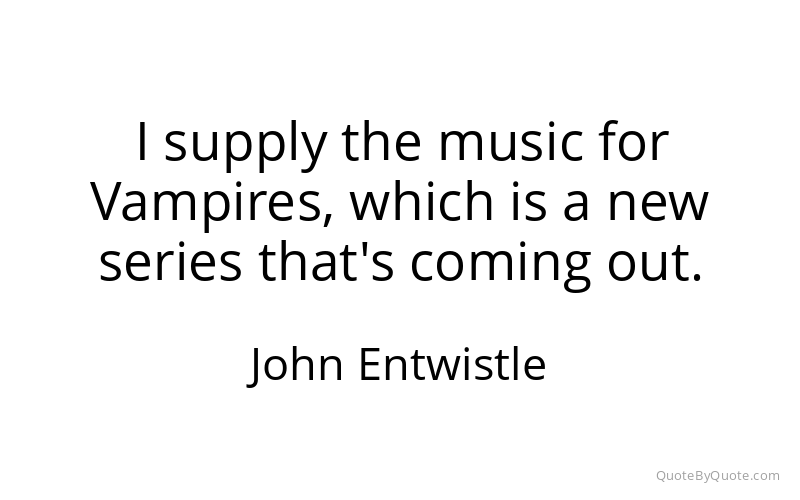 Preview image for this quote by John Entwistle