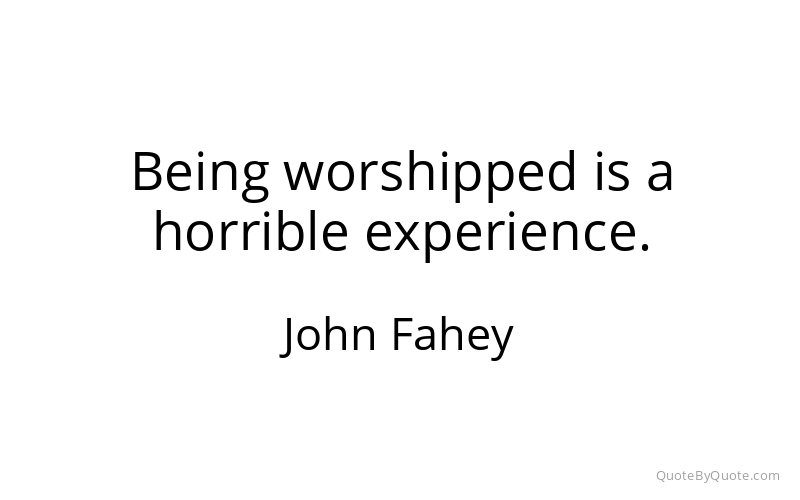 Preview image for this quote by John Fahey