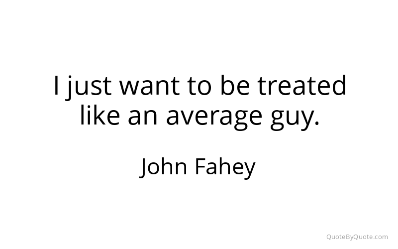 Preview image for this quote by John Fahey
