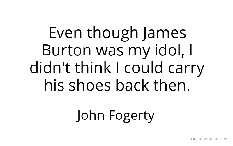 Preview image for this quote by John Fogerty