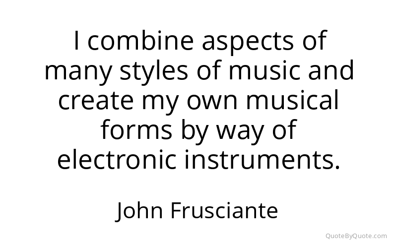 Preview image for this quote by John Frusciante