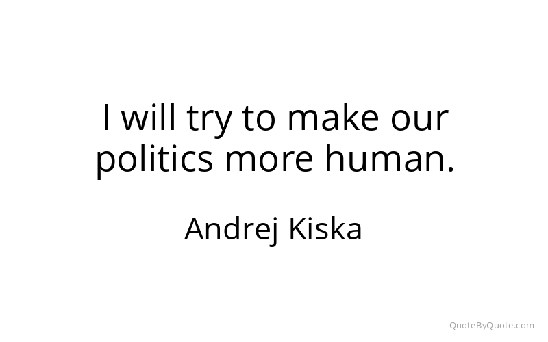 Preview image for this quote by Andrej Kiska