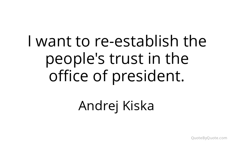 Preview image for this quote by Andrej Kiska