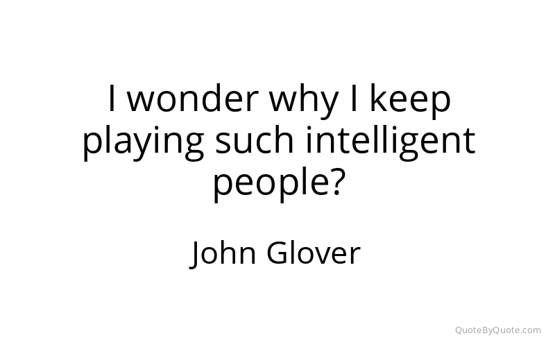 Preview image for this quote by John Glover
