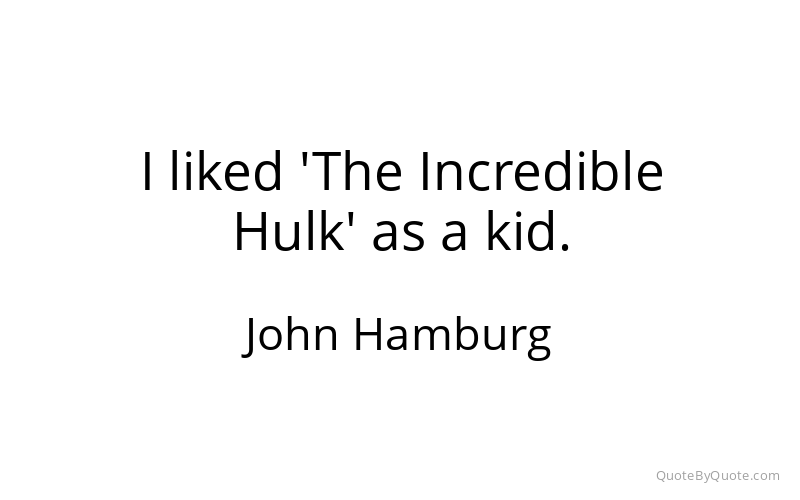 Preview image for this quote by John Hamburg
