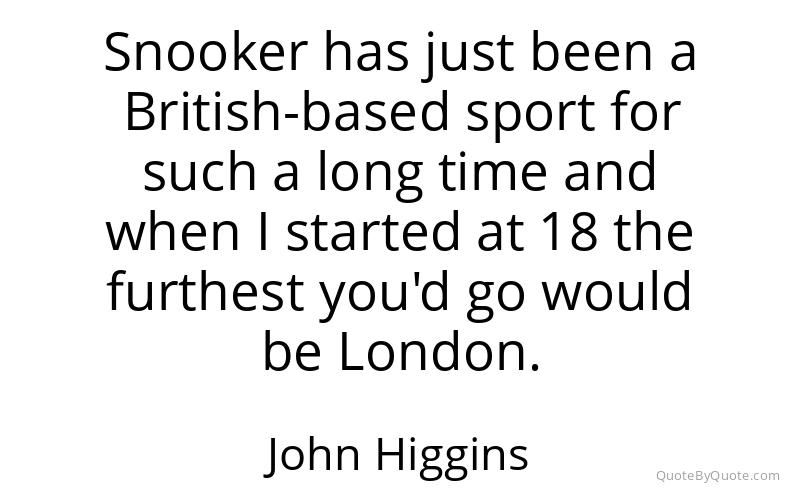 Preview image for this quote by John Higgins