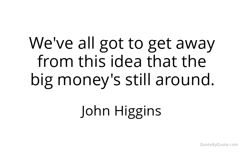 Preview image for this quote by John Higgins
