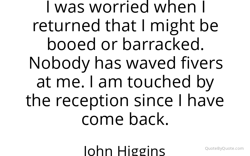 Preview image for this quote by John Higgins