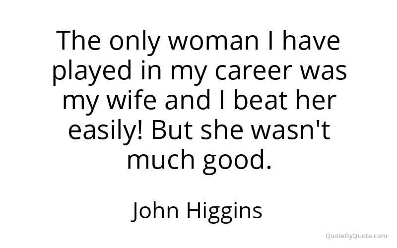 Preview image for this quote by John Higgins