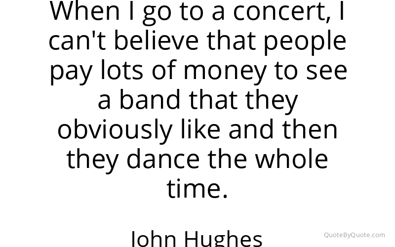 Preview image for this quote by John Hughes