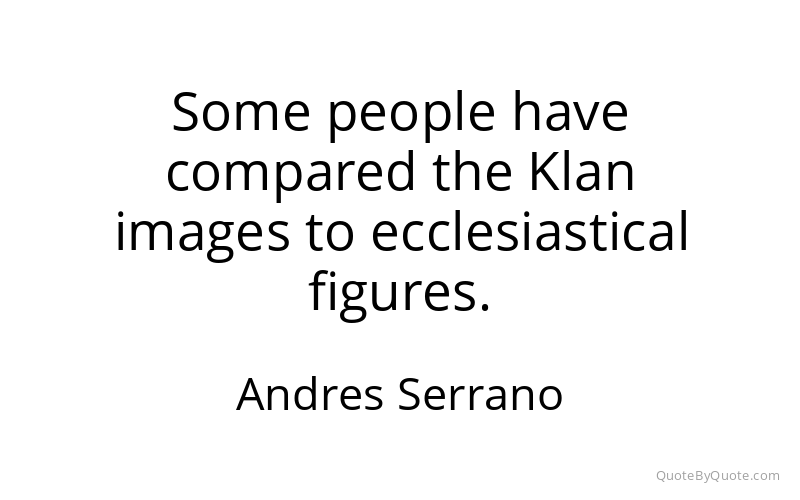 Preview image for this quote by Andres Serrano