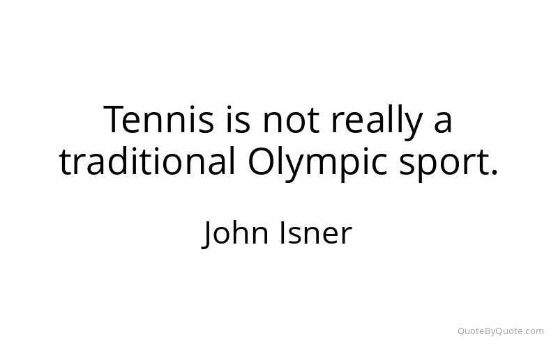 Preview image for this quote by John Isner