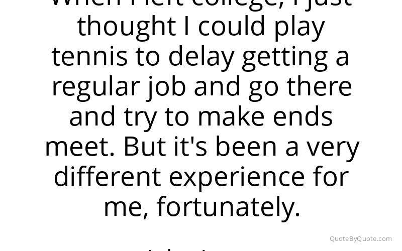 Preview image for this quote by John Isner