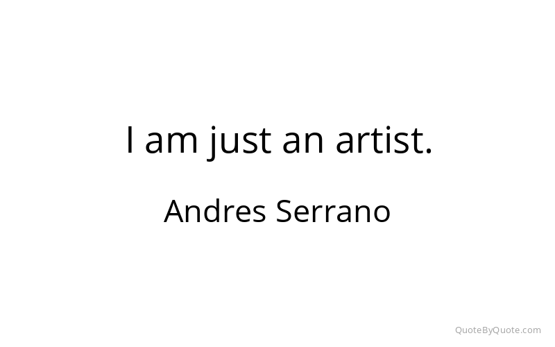 Preview image for this quote by Andres Serrano