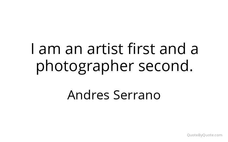 Preview image for this quote by Andres Serrano