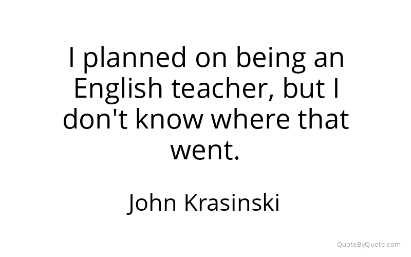 Preview image for this quote by John Krasinski