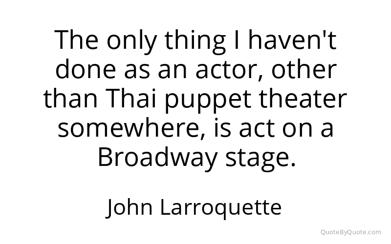 Preview image for this quote by John Larroquette